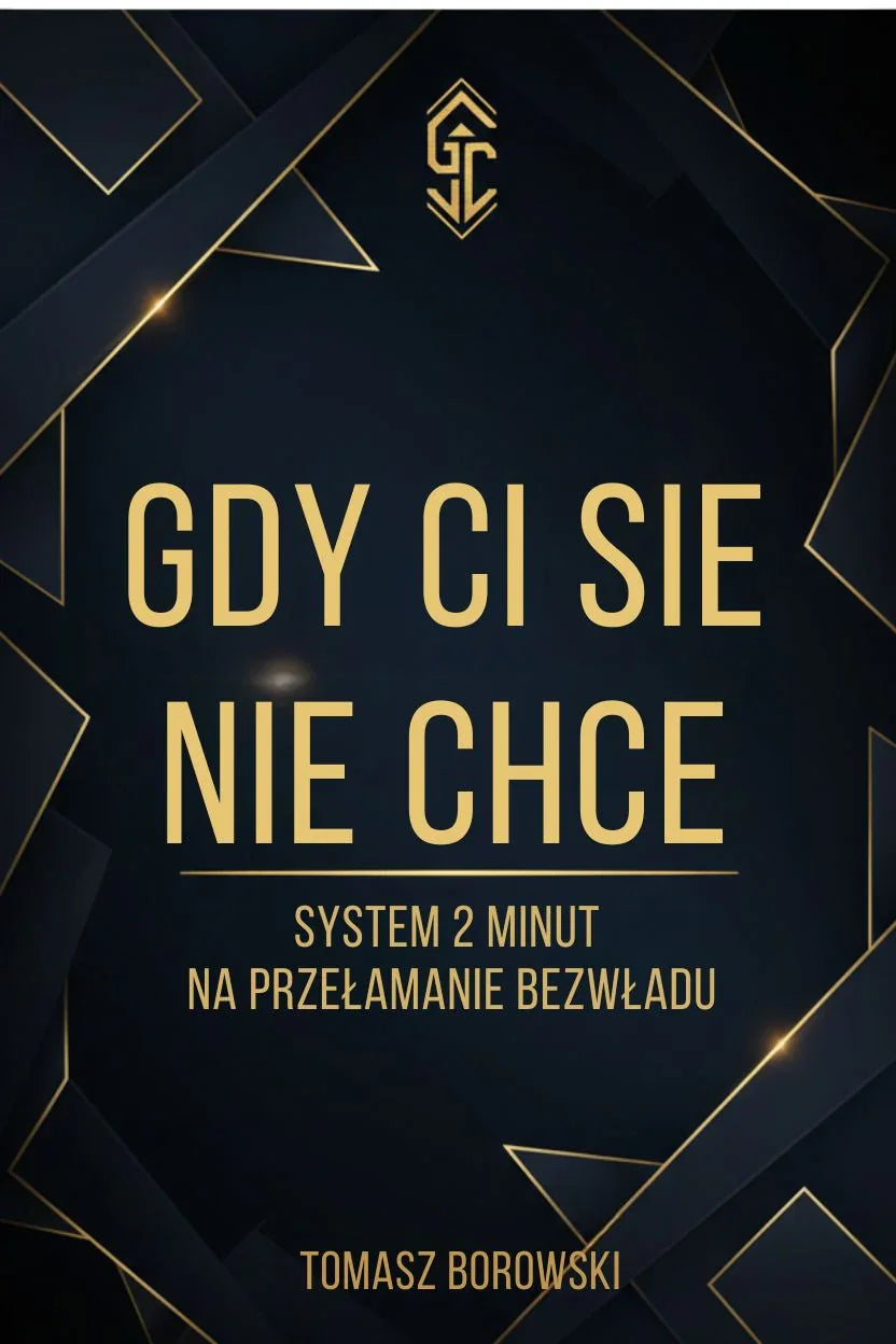 Czarna okładka książki z napisem „Gdy ci się nie chce. System 2 minut na przełamanie bezwładu”.
