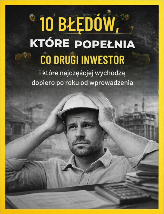 10 błędów, które najczęściej popełnia Inwestor na budowie