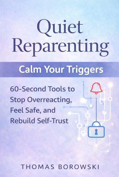 Book cover for "Quiet Reparenting" by Thomas Borowski, focusing on inner child healing, calming triggers, and emotional safety.