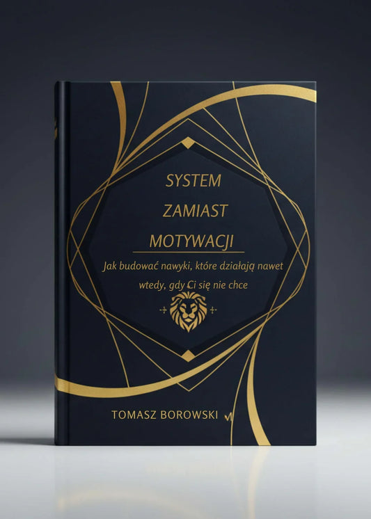 Czarna książka z złotą grafiką i napisem „System Zamiast Motywacji” na okładce.
